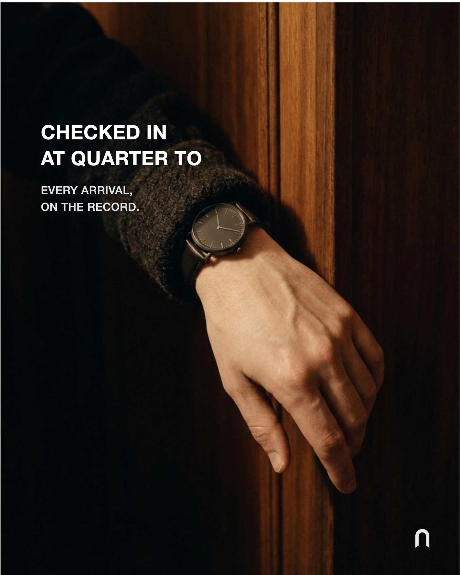 A Seeker's wrist and watch at a front door - checked in at quarter to, every arrival on the record